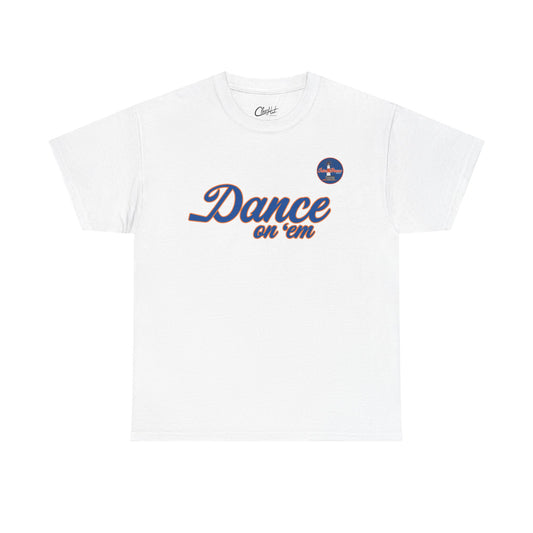 Dance On 'Em Logo Tee Shirt