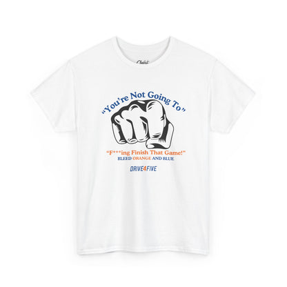 Drive4Five "Finish That Game" Tee
