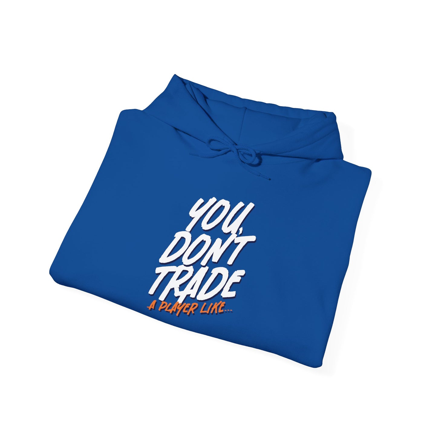 Isles House "You Don't Trade a Player Like..." Hoodie
